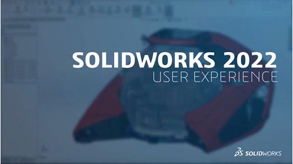 SolidWorks 2022 SW【3D建模設(shè)計軟件】中文破解版下載